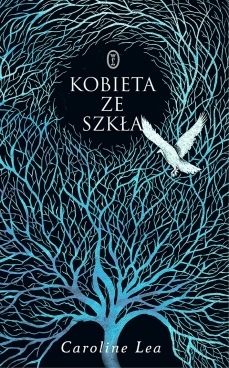 Kobieta ze szkła by Caroline Lea, Łukasz Małecki