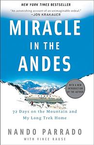 Miracle in the Andes by Nando Parrado, Vince Rause