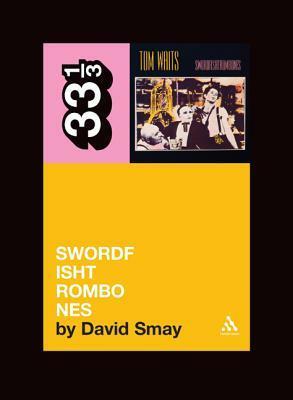 Swordfishtrombones by David Smay