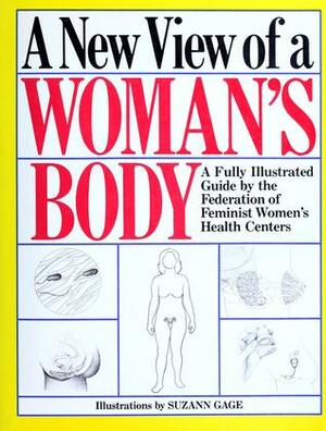 A New View of a Woman's Body by Suzann Gage, The Federation of Feminist Women's Health Centers