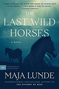 The Last Wild Horses: A Novel by Diane Oatley, Maja Lunde