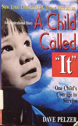 A Child Called "It" by Dave Pelzer