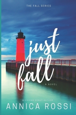 Just Fall by Annica Rossi