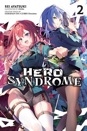 Hero Syndrome, Vol. 2 (light Novel) by Rei Ayatsuki