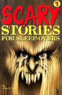 Scary Stories for Sleep-Overs by Allen B. Ury