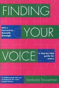 Finding Your Voice: A Step-By-Step Guide for Actors by Barbara Houseman