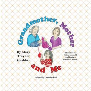 Grandmother, Mother and Me by Linore Rose Burkard