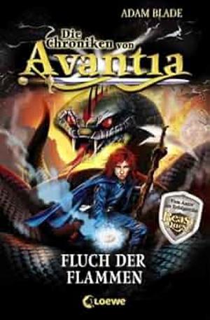 Die Chroniken von Avantia: Fluch der Flammen by Adam Blade