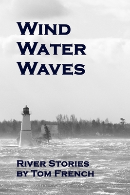 Wind Water Waves by Tom French