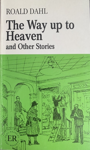 The Way Up to Heaven and Other Stories by Roald Dahl