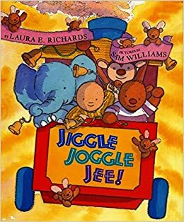 Jiggle Joggle Jee! by Laura Elizabeth Richards