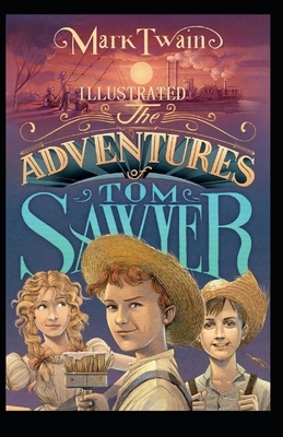 The Adventures of Tom Sawyer Illustrated by Mark Twain