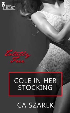 Cole in Her Stocking by C.A. Szarek