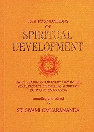 The Foundations of Spiritual Development: Daily readings for every day in the year by Omkarananda, Sivananda Saraswati