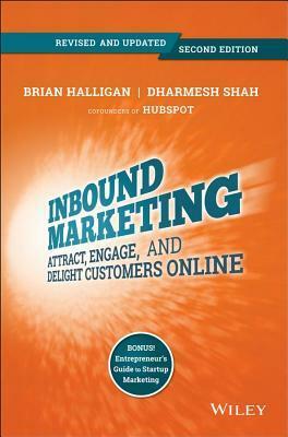 Inbound Marketing: Attract, Engage, and Delight Customers Online by Brian Halligan, Dharmesh Shah