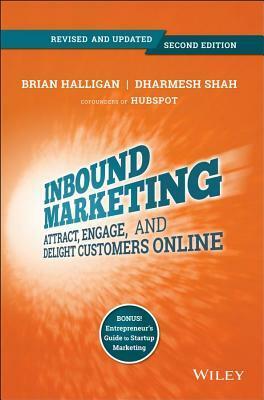 Inbound Marketing: Attract, Engage, and Delight Customers Online by Dharmesh Shah, Brian Halligan