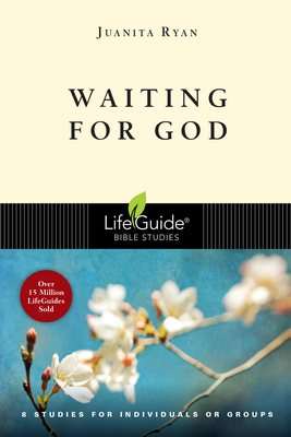 Waiting for God: 8 Studies for Individual or Groups by Juanita Ryan