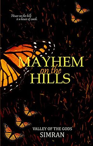 Mayhem on the Hills by Simran