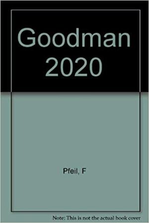 Goodman 2020 by Fred Pfeil