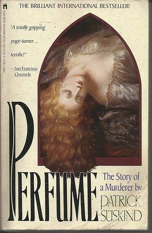 Perfume: The Story of a Murderer by Patrick Süskind