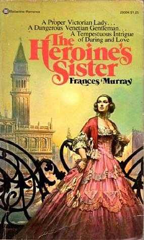 The Heroine's Sister by Frances Murray