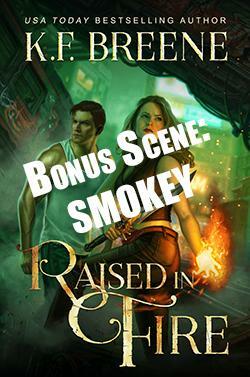 Raised in fire Bonus scene: Smokey by K.F. Breene