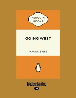 Going West (1 Volume Set) by Maurice Gee