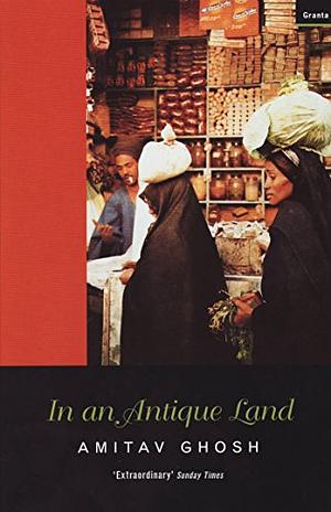 In an Antique Land by Amitav Ghosh