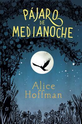 Pájaro de Medianoche/Nightbird by Alice Hoffman