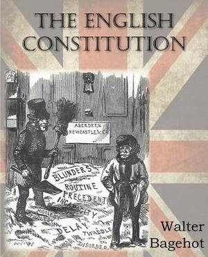 The English Constitution by Walter Bagehot