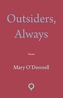 Outsiders, Always by Mary O'Donnell