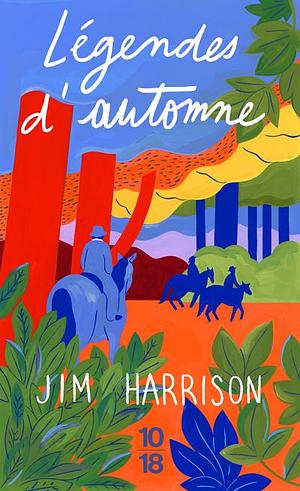Légendes d'automne by Jim Harrison
