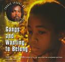 Gangs and Wanting to Belong by Barbara Cottman Becnel, Stanley Tookie Williams