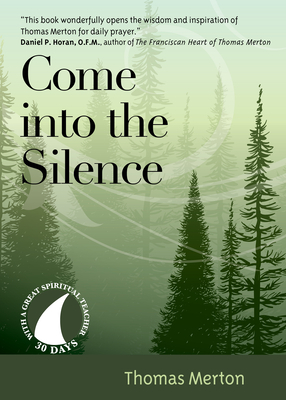 Come Into the Silence by Thomas Merton