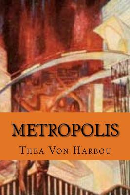 Metropolis by Thea von Harbou