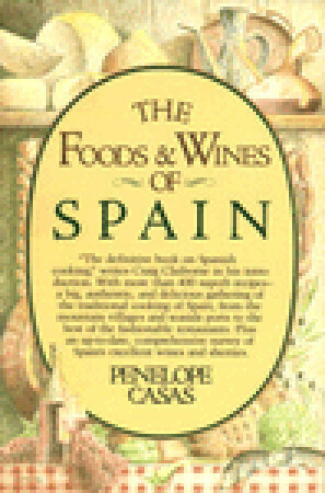 The Foods and Wines of Spain by Penelope Casas, Penny Cassas