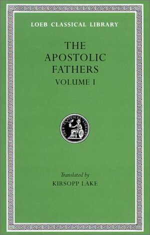 The Apostolic Fathers, Vol 1 by 