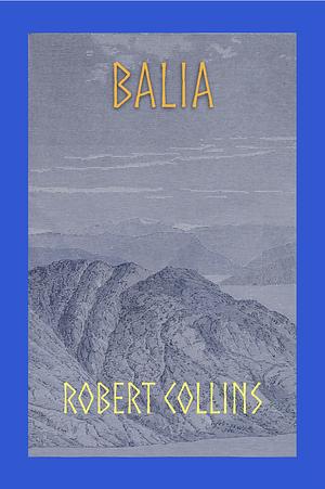 Balia by Robert L. Collins