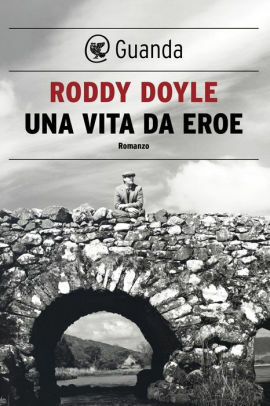 Una vita da eroe by Roddy Doyle