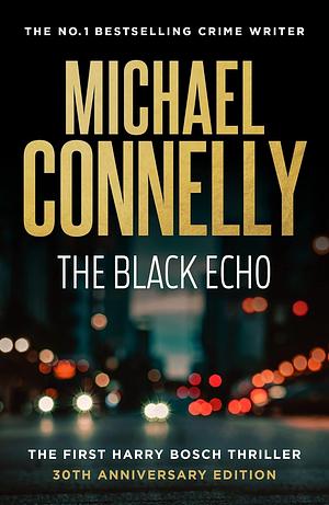 The Black Echo (30th Anniversary Edition) by Michael Connelly