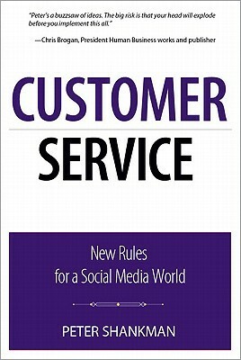 Customer Service: New Rules for a Social Media World by Peter Shankman