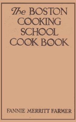The Boston Cooking-School Cook Book by Fannie Merritt Farmer