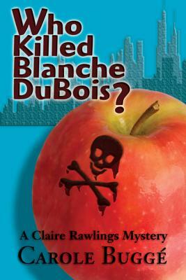Who Killed Blanche DuBois? by Carole Buggé