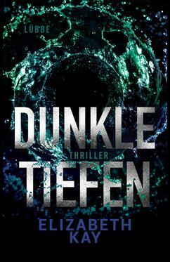 Dunkle Tiefen by Elizabeth Kay