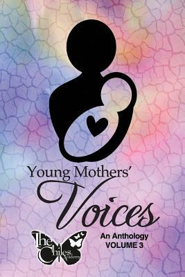 Young Mothers' Voices, Volume 3: An Anthology by 