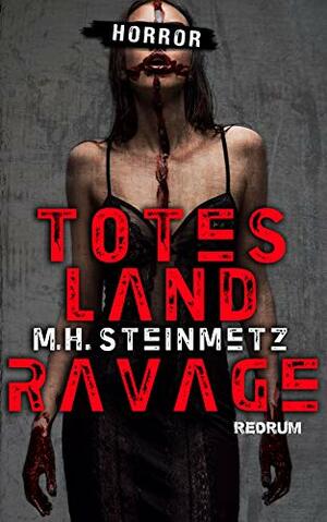 Totes Land: Ravage by M.H. Steinmetz