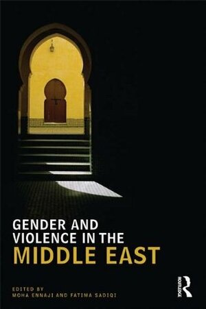 Gender and Violence in the Middle East (UCLA Center for Middle East Development (CMED) series) by Fatima Sadiqi, Moha Ennaji