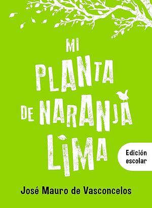 MI PLANTA DE NARANJA LIMA by José Mauro de Vasconcelos