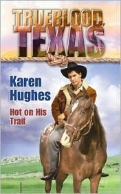 Hot on His Trail by Karen Hughes