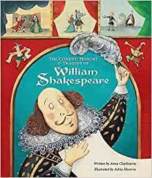 The Comedy, History and Tragedy of William Shakespeare by Anna Claybourne